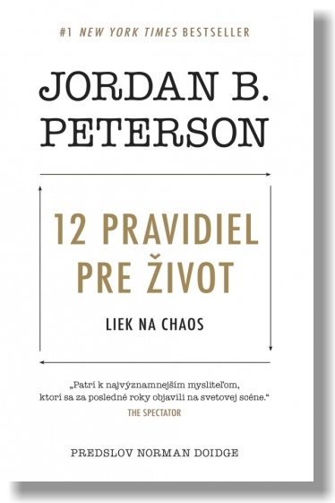 12 pravidiel pre život 12 pravidiel pre život / Jordan B. Peterson