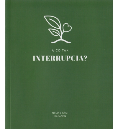 A čo tak INTERRUPCIA? A čo tak INTERRUPCIA? / Päivi a Niila Räsänen