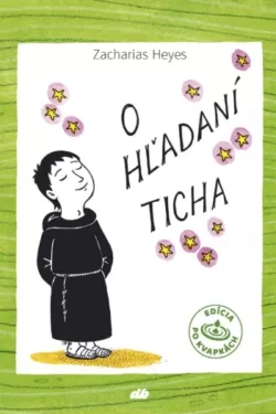O hľadaní ticha / Zacharias Heyes