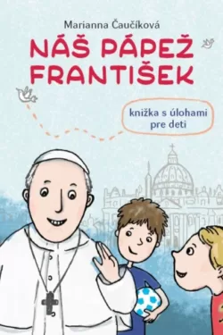 Náš pápež František / Marianna Čaučíková