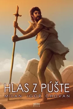 Hlas z púšte / Igor Milan Chovan