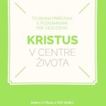 Kristus v centre života / Robert H. Thune|Will Walker