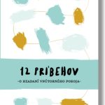 12 príbehov o hľadaní vnútorného pokoja / kolektív autorov
