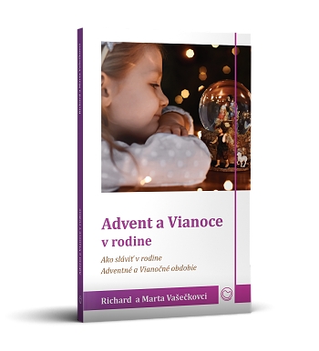 Advent a Vianoce v rodine Advent a Vianoce v rodine / Richard a Marta Vašečkovci