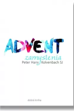 Advent / Zamyslenia / Peter-Hans Kovenbach SJ