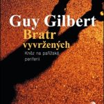 Bratr vyvržených / Guy Gilbert