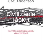 Civilizácia lásky / Carl Anderson