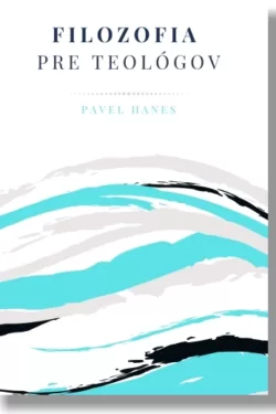 Filozofia pre teológov / Pavel Hanes