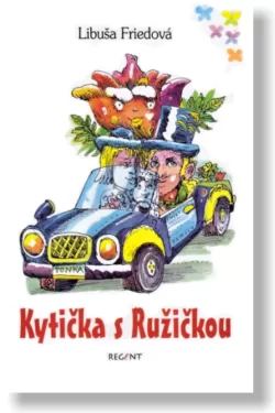 Kytička s Ružičkou / Libuša Friedová
