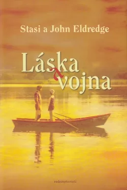 Láska a vojna / John a Stasi Eldredge