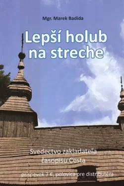 Lepší holub na streche / Marek Badida
