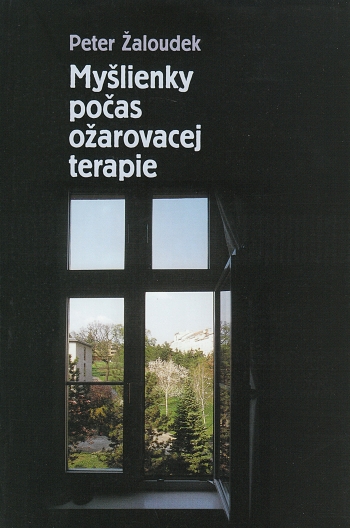 Myšlienky počas ožarovacej terapie Myšlienky počas ožarovacej terapie / Peter Žaloudek