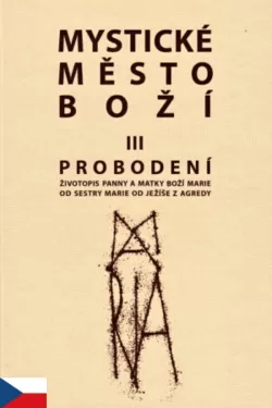 Mystické město Boží III. - Probodení /