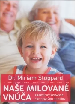 Naše milované vnúča / Dr. Miriam Stoppard