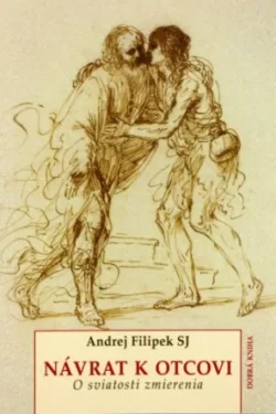 Návrat k otcovi / Andrej Filipek