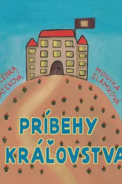 Príbehy z kráľovstva / Lenka Šáteková