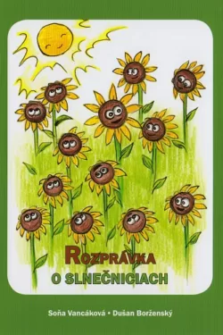 Rozprávka o slnečniciach / Soňa Vancáková