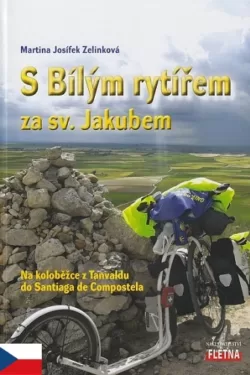S Bílým rytířem za sv. Jakubem / Martina Josífek Zelinková