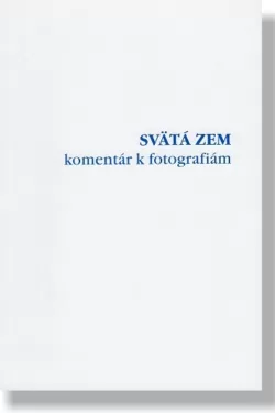 Svätá zem - komentáre k fotografiám / Anton Tyrol