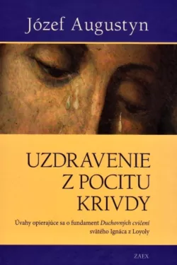 Uzdravenie z pocitu krivdy / Józef Augustyn