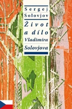 Život a dílo Vladimíra Solovjova / Sergej Michajlovič Solovjov