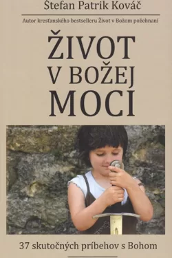 Život v Božej moci / Štefan Patrik Kováč