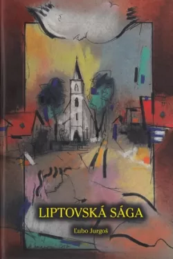 Liptovská sága / Ľubo Jurgoš