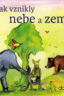 Jak vznikly nebe a země / Susanne Brandt