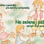 Na zelenej pažiti má byť život prežitý / Daniela Námásté