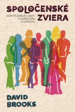 Spoločenské zviera / David Brooks