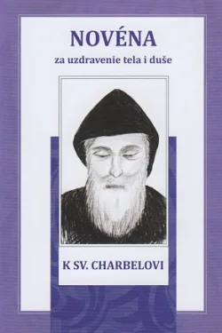Novéna za uzdravenie tela i duše k sv. Charbelovi / Soňa Vancáková
