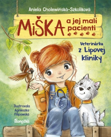 Miška a jej malí pacienti: Veterinárka z Lipovej kliniky Miška a jej malí pacienti: Veterinárka z Lipovej kliniky / Aniela Cholewinska-Szkoliková