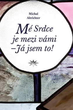 Mé Srdce je mezi vámi – Já jsem to! / Michal Altrichter