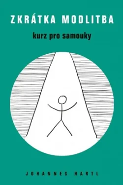 Zkrátka modlitba / Johannes Hartl