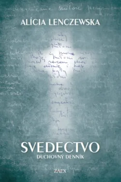 Svedectvo / Alícia Lenczewska