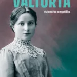 Mária Valtorta: vizionárka a mystička / François-Michel Debroise