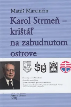 Karol Strmeň - krištáľ na zabudnutom ostrove / Matúš Marcinčin