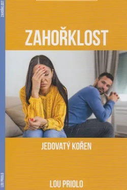 Zahořklost - Jedovatý kořen / Lou Priolo