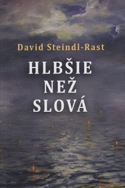 Hlbšie než slová / David Steindl-Rast