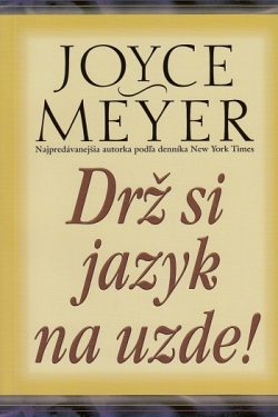 Drž si jazyk na uzde! / Joyce Meyer