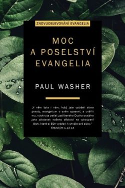 Moc a poselství evangelia / Paul Washer