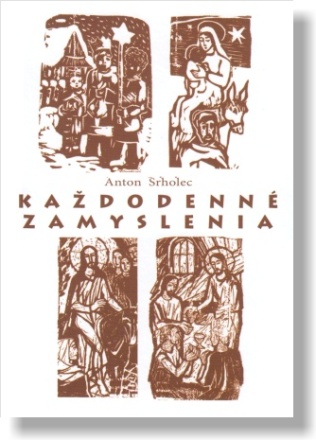 Každodenné zamyslenia Každodenné zamyslenia / Anton Srholec