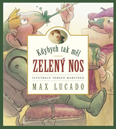 Kdybych tak měl zelený nos Kdybych tak měl zelený nos / Max Lucado