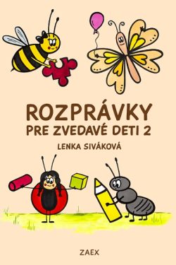 Rozprávky pre zvedavé deti 2 / Lenka Siváková