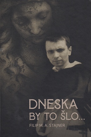 Dneska by to šlo... Dneska by to šlo... / Filip M. A. Stajner