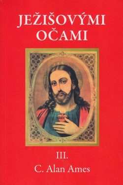 Ježišovými očami III. / C. Alan Ames