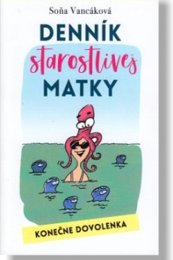 Denník starostlivej matky / Soňa Vancáková