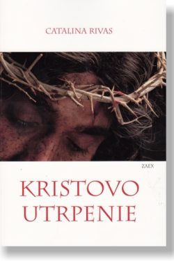 Kristovo utrpenie / Catalina Rivas