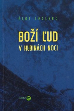 Boží ľud v hlbinách noci / Éloi Leclerc